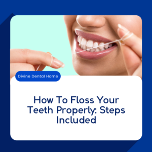 how to floss your teeth properly: steps included