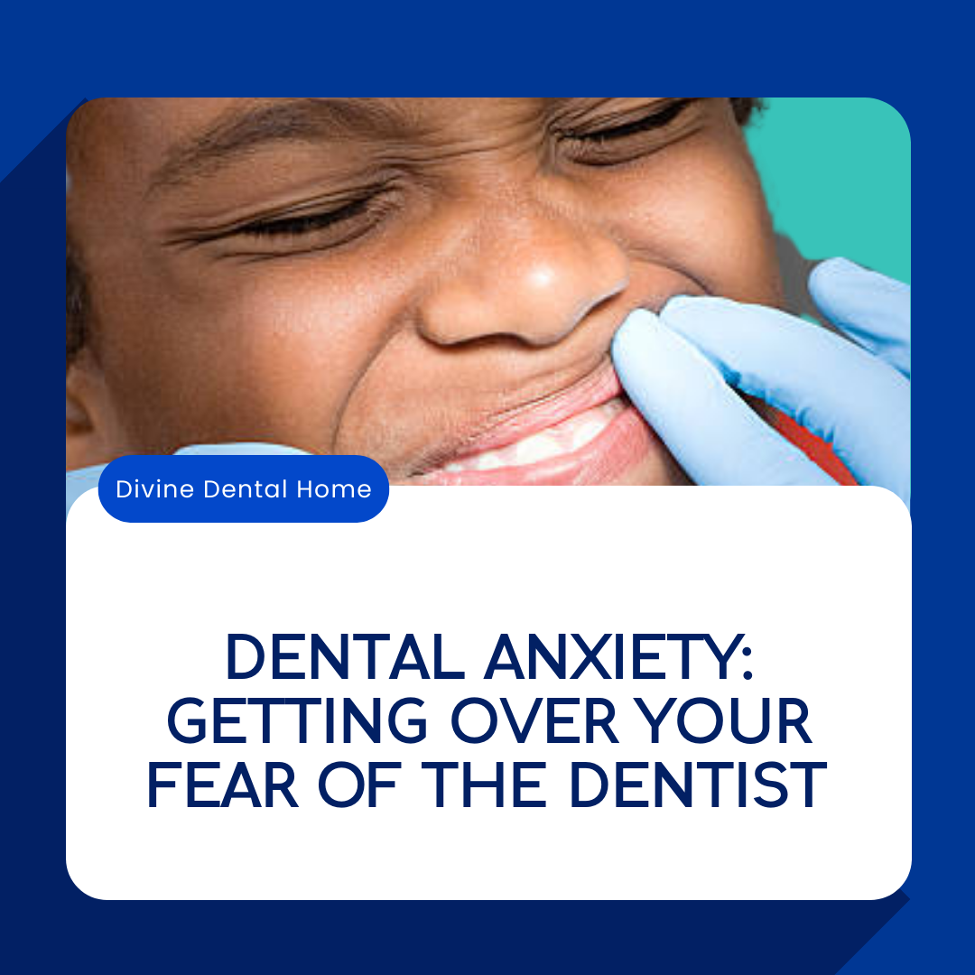 Dental Anxiety: Getting Over Your Fear of The Dentist