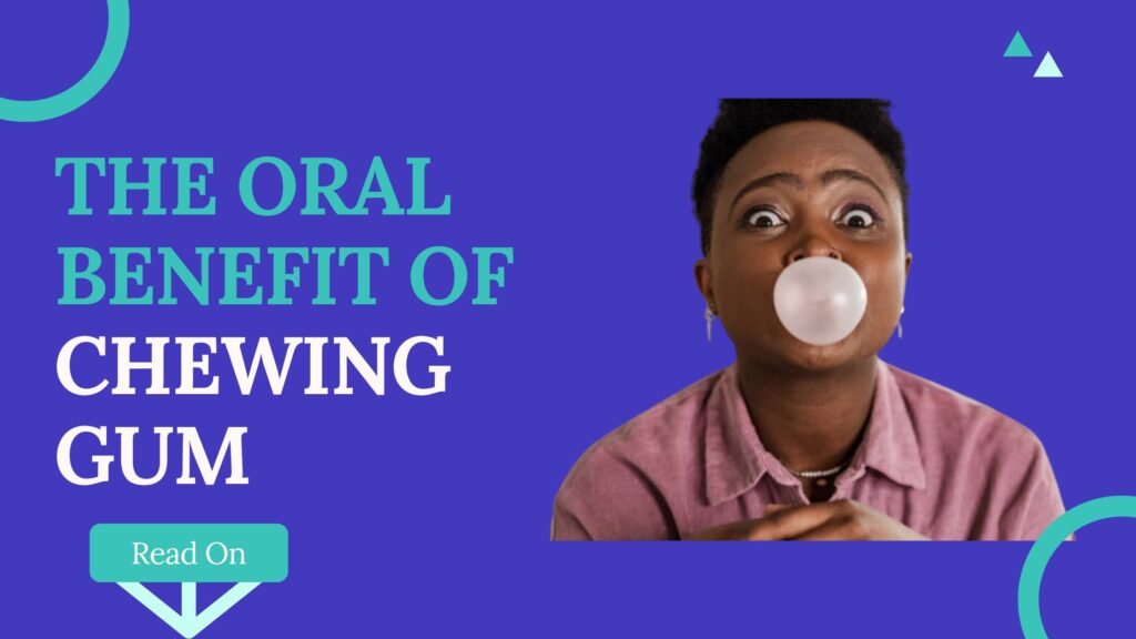 the oral benefit of chewing gum-blog header